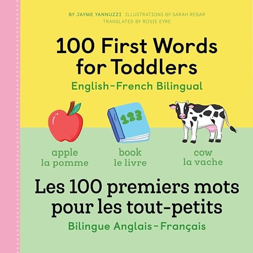 100 First Words for Toddlers: English-French Bilingual: A French Book for Kids (100 First Words)