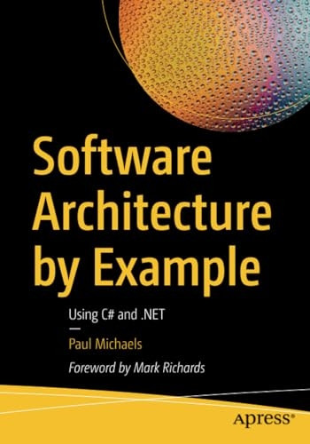 Software Architecture by Example: Using C# and .NET