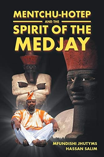 Mentchu-Hotep and the Spiritof the Medjay