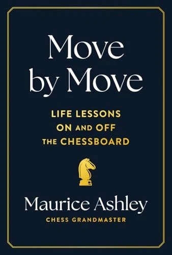 Move by Move: Life Lessons on and Off the Chessboard