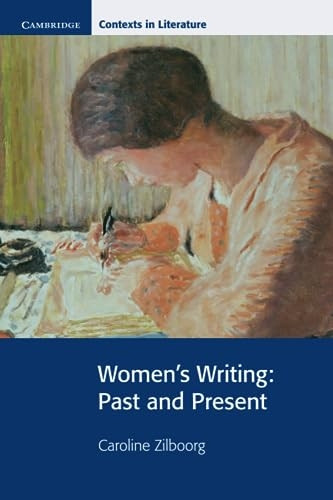 Women's Writing: Past and Present (Cambridge Contexts in Literature)