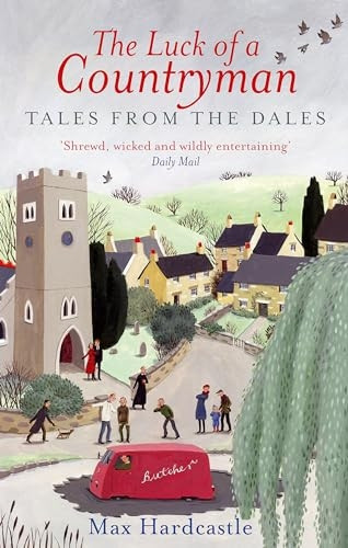The Luck Of A Countryman: Tales from the Dales