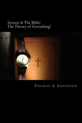 Science & The Bible! The Theory of Everything?