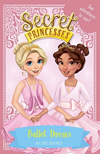 Secret Princesses: Ballet Dream: Two Magical Adventures in One! Special - Secret Princesses