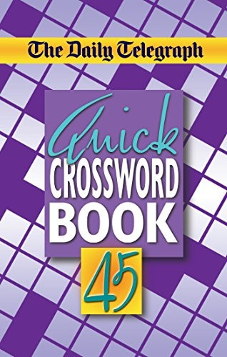 The Daily Telegraph Quick  - Crossword Book 45