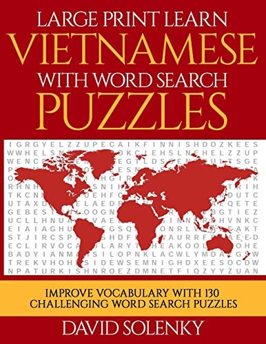 Large Print Learn Vietnamese with Word Search Puzzles: Learn Vietnamese Language Vocabulary with Challenging Easy to Read Word Find Puzzles