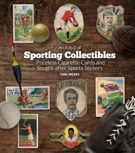 An a to Z of Sporting Collectibles: Priceless Cigarettes Cards and Sought-After Sports Stickers