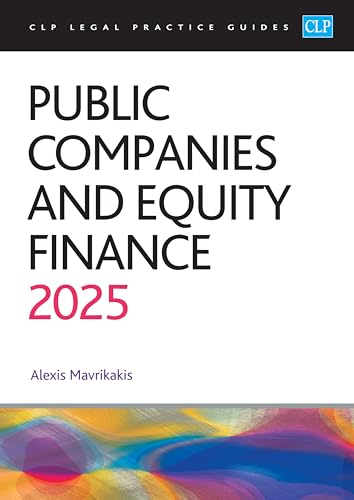 Public Companies and Equity  Finance 2025: CLP Legal  Practice Course Guides