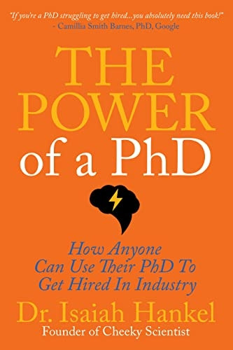 The Power of a PhD: 8 Steps to Using Your PhD to Get Hired in Industry