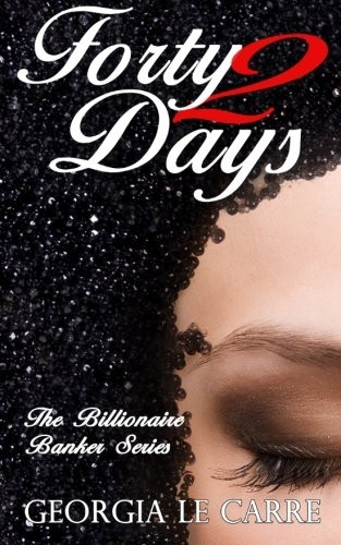 Forty 2 Days (Billionaire  - Banker)