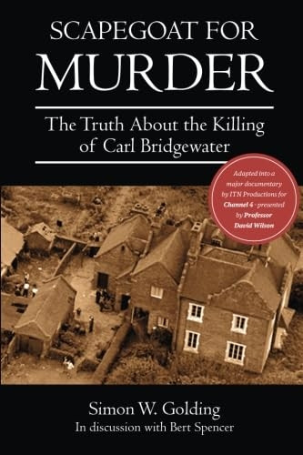 Scapegoat for Murder: The Truth About the Killing of Carl Bridgewater