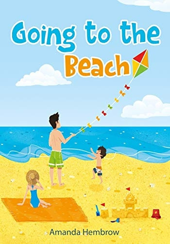 Going to the Beach: Book for Kids: Going to the Beach: What Should I Bring with Me? a Children's Book about a Boy Going to the Beach, Wondering If It Would Be Better to Take His Teddy Bear Than Swim Ring, Picture Books, Preschool Books (