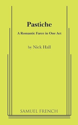 Pastiche: A Romantic Farce in One ACT