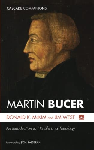 Martin Bucer: An Introduction to His Life and Theology (Cascade Companions)