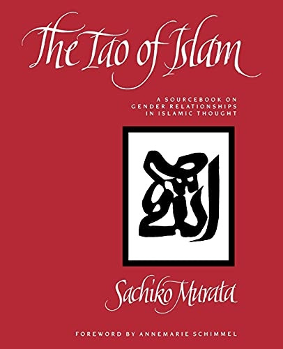 Tao of Islam: A Sourcebook on Gender Relationships in Islamic Thought