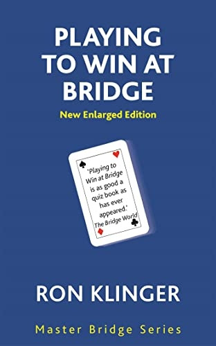 Playing To Win At Bridge (MASTER BRIDGE)