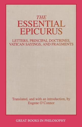 Essential Epicurus: Letters, Principal Doctrines, Vatican Sayings and Fragments (Great Books in Philosophy)