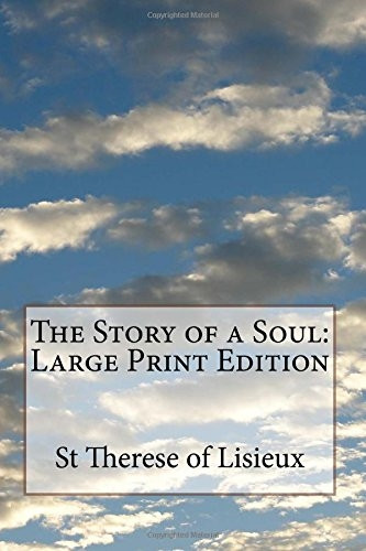 The Story of a Soul: Large Print Edition