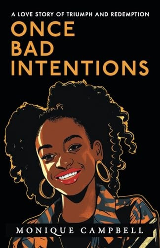 Once Bad Intentions: A Love Story of Triumph and Redemption