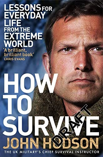 How to Survive: Lessons for Everyday Life from the Extreme World