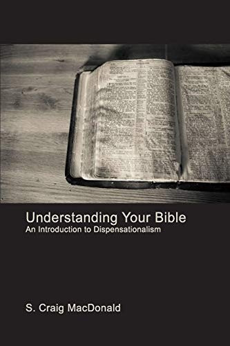 Understanding Your Bible: An Introduction to Dispensationalism