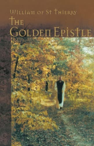 The Golden Epistle: vol 4 (Cistercian Fathers)