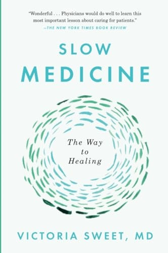 Slow Medicine: The Way to Healing