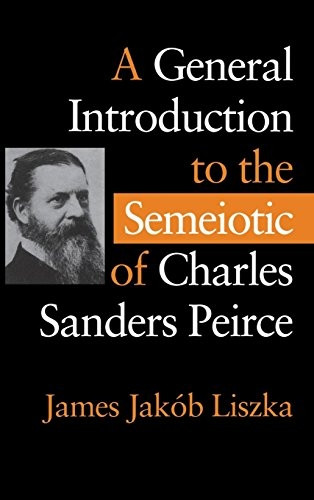 A General Introduction to the Semiotic of Charles Sanders Peirce