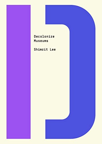 Decolonize Museums (Decolonize That!)