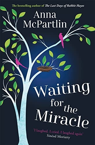 Waiting for the Miracle: 'I laughed. I cried. I laughed again' Sinead Moriarty