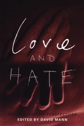 Love and Hate: Psychoanalytic Perspectives