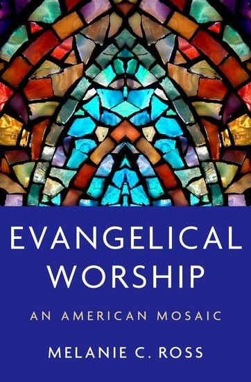 Evangelical Worship: An American Mosaic
