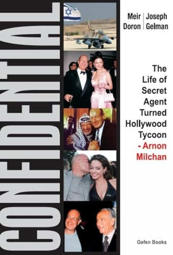 Confidential: The Life of Secret Agent Turned Hollywood Tycoon Arnon Milchan