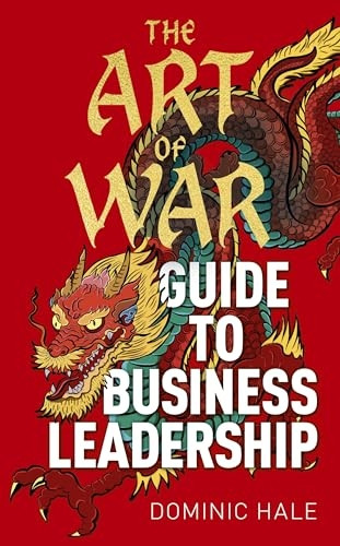 The Art of War Guide to Business Leadership