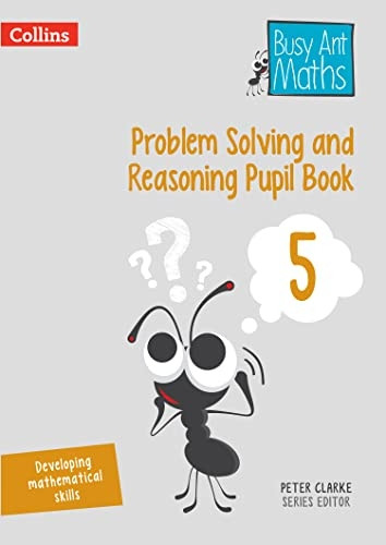 Problem Solving and Reasoning-Pupil Book 5 (Busy Ant Maths)(Busy Ant Maths)