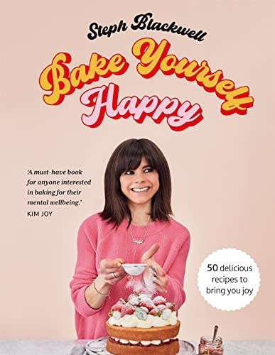 Bake Yourself Happy: 50 recipes to bring you joy