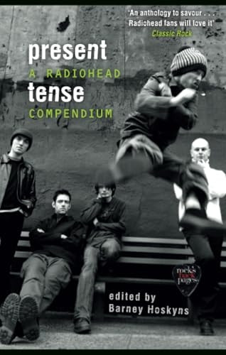 Present Tense: A Radiohead Compendium