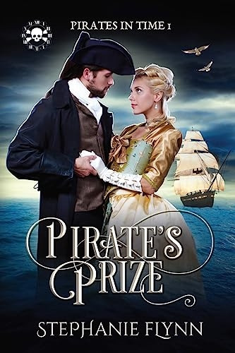 Pirate's Prize: A  - Swashbuckling Time Travel  - Romance (Pirates in Time)