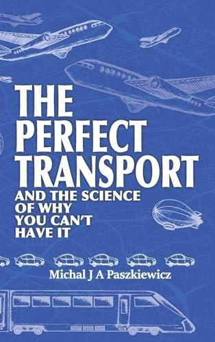 The Perfect Transport: and the science of why you can't have it