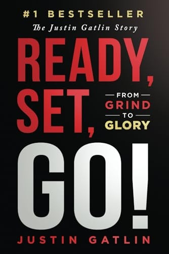 Ready, Set, Go!: From Grind To Glory: The Justin Gatlin Story