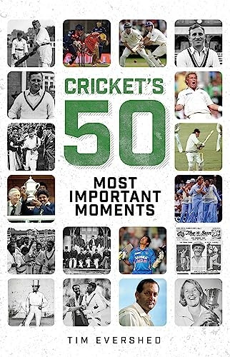 Cricket's Fifty Most Important Moments