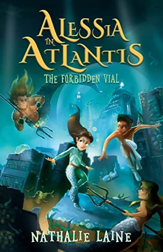 Alessia in Atlantis: The Forbidden Vial (Alessia in Atlantis)