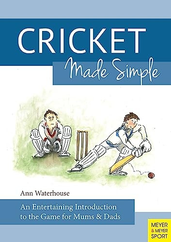 Cricket Made Simple: AnEntertaining Introduction tothe Game for Mums & Dads