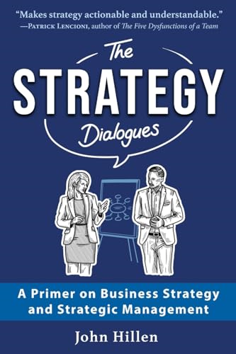 The Strategy Dialogues: A  Primer on Business Strategy  and Strategic Management