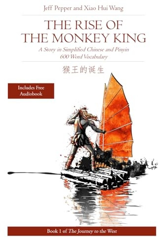 Rise of the Monkey King: A Story in Simplified Chinese and English, 600 Word Vocabulary Level (Journey to the West)