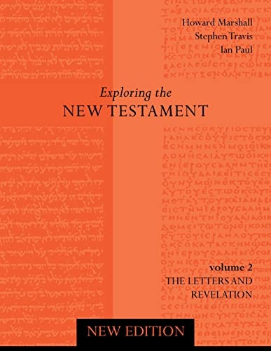 Exploring the New Testament: Letters and Revelation v. 2 (new edition)