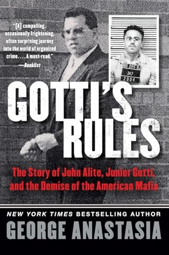 Gotti's Rules: The Story of John Alite, Junior Gotti, and the Demise of the American Mafia