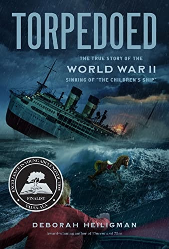 Torpedoed: The True Story of the World War II Sinking of :