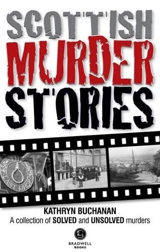 Scottish Murder Stories: A Selcetion of Solved and Unsolved Murders