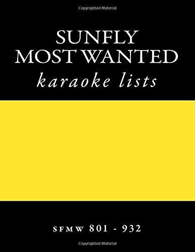 Sunfly Most Wanted Karaoke Listings Sfmw801 - Sfmw932: Discs Sfmw801 - Sfmw932
